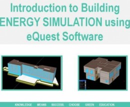 Introduction to Building Energy Simulation Using eQuest Software Part 1, 2 & 3 – Online Course